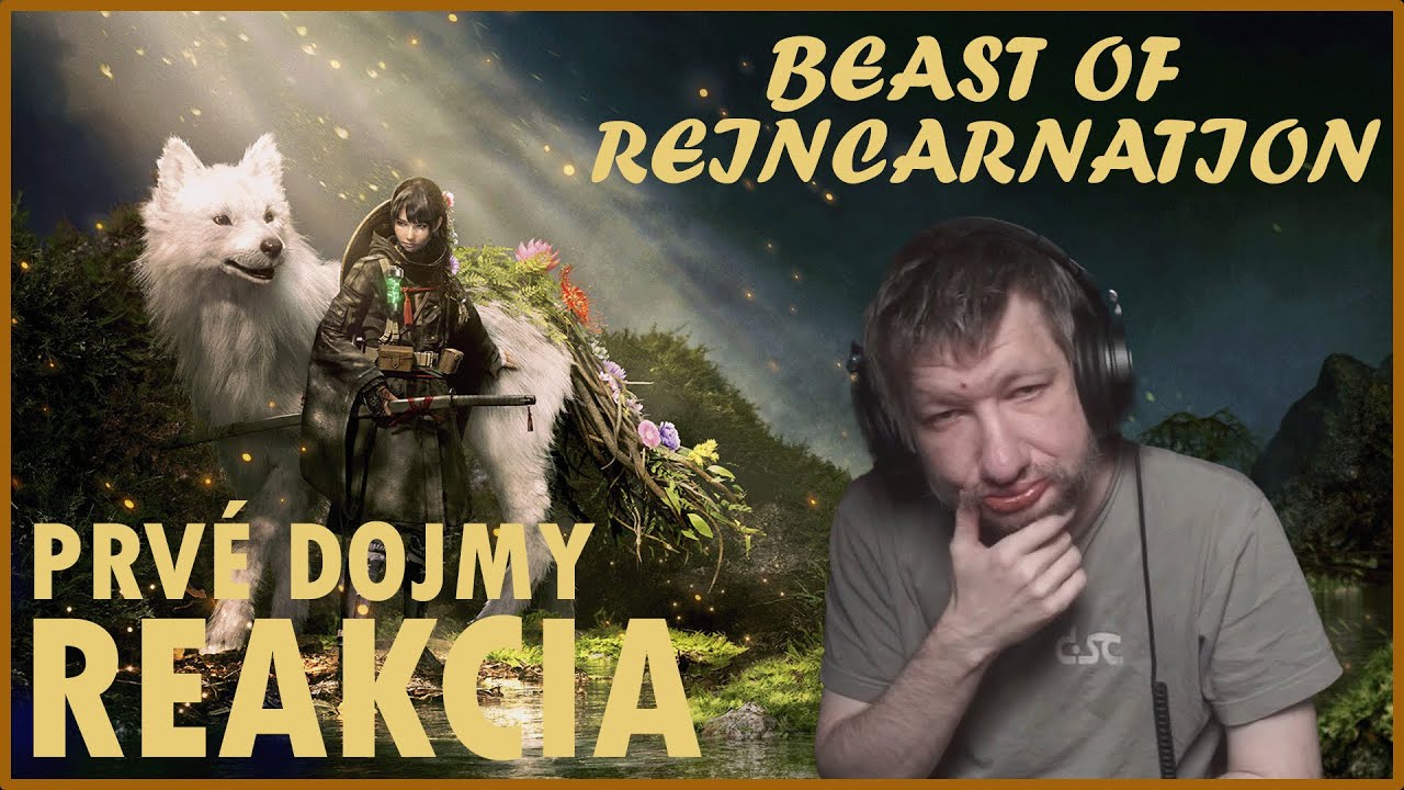 Prvé dojmy s Reakciou na Beast of Reincarnation