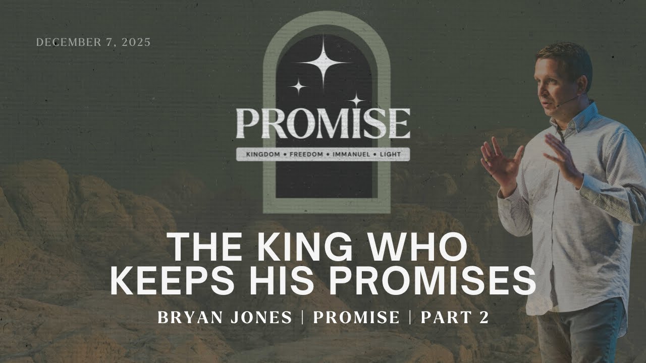 The King Who Keeps His Promises | Promise - Part 2 | Bryan Jones | FULL SERVICE