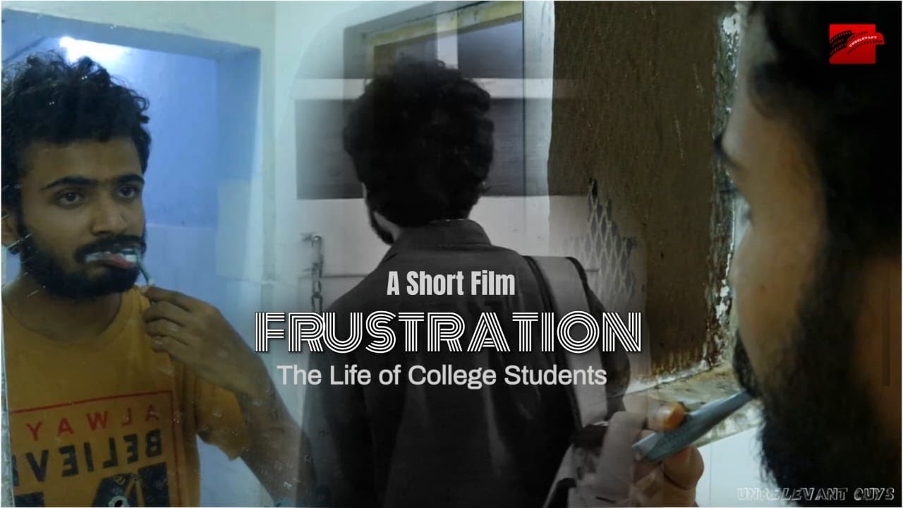 Frustration || A Short Film || Life of College Students || @UnrelevantFilms