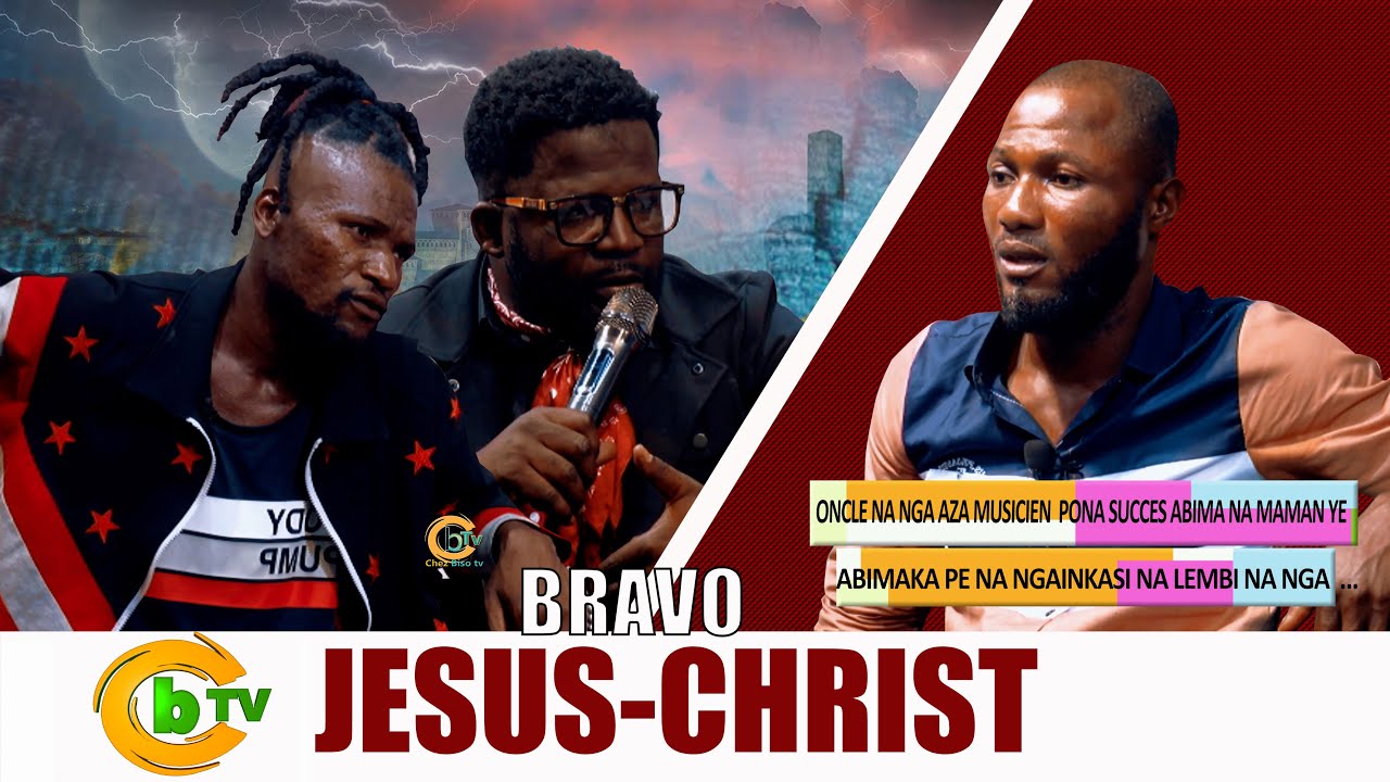 BRAVO JÉSUS-CHRIST : S’IL VOUS PLAÎT AVANT KOTALA VIDÉO OYO ZAMBELA SINON OKO KENGE LIFELO 