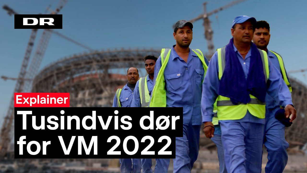 Sådan har tusindvis af migrantarbejdere mistet livet i Qatar