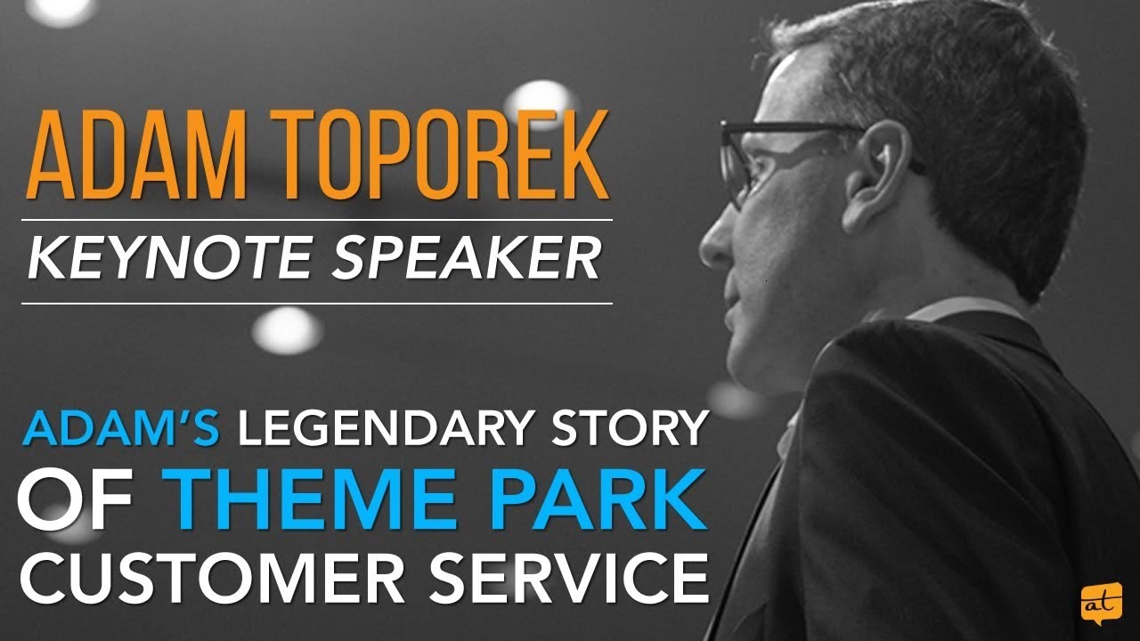 Keynote Speaker Adam Toporek's Legendary Theme Park Customer Service Story