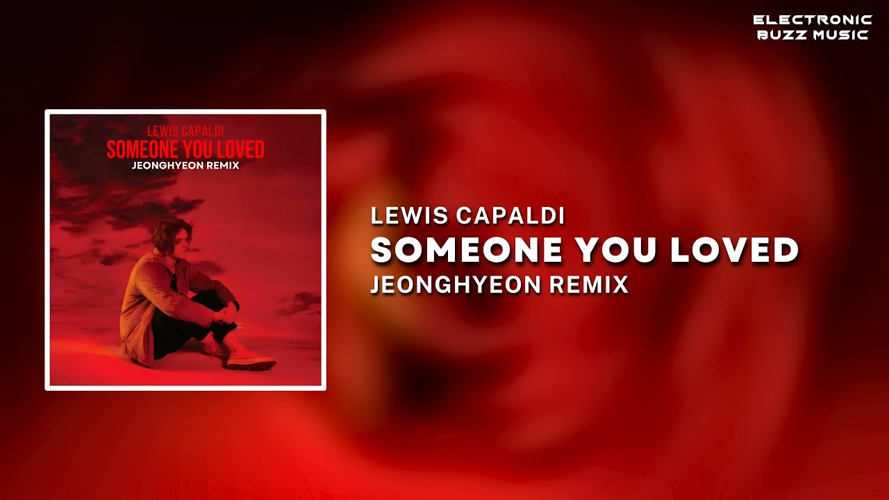 Lewis Capaldi - Someone You Loved (Jeonghyeon Extended Remix) | Future House