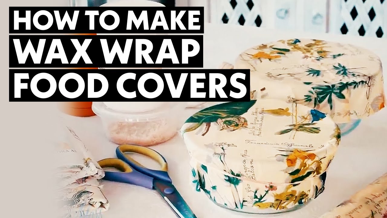 How to Make Reusable Wax Wrap Food Covers