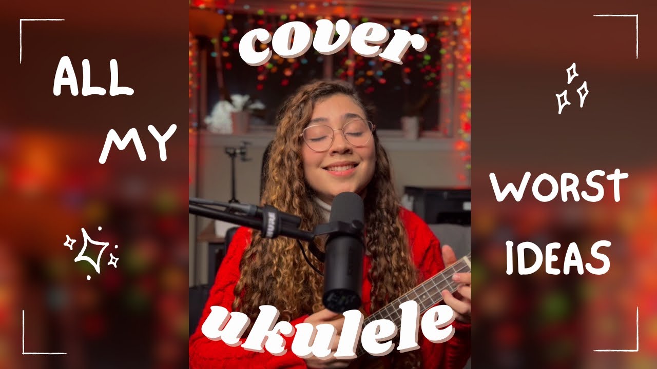 All My Worst Ideas - Chris Renzema | Ukulele Cover Kedma Valéria 