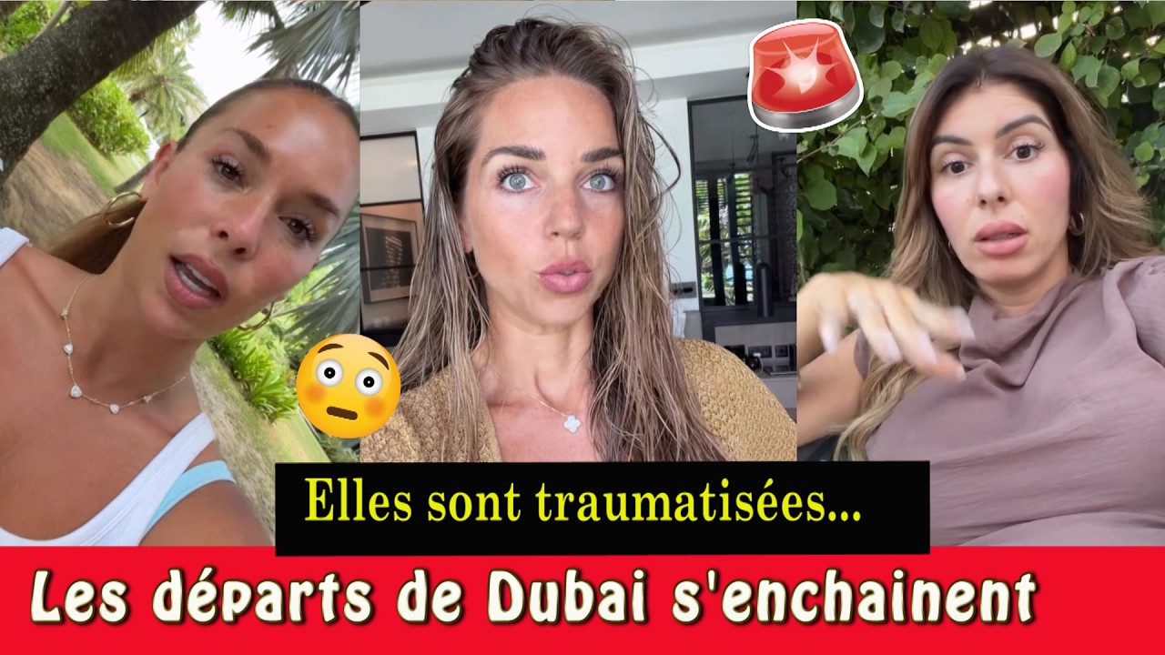 🚨 DÉPARTS EN CHAÎNE À DUBAÏ ! CERTAINS INFLUENCEURS S’ENFUIENT: CRISE D'ANGOISSE, PLEURS, TRAUMATISÉ