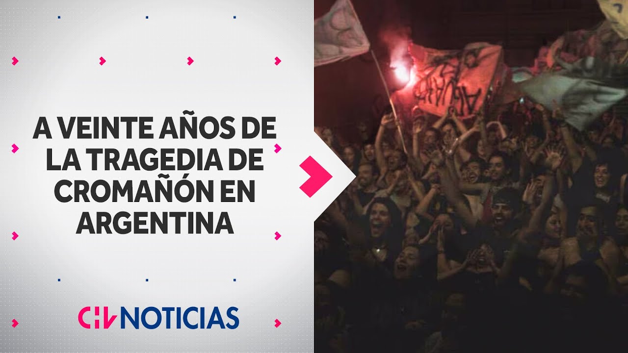 A 20 AÑOS DE LA TRAGEDIA DE CROMAÑÓN EN ARGENTINA - CHV Noticias