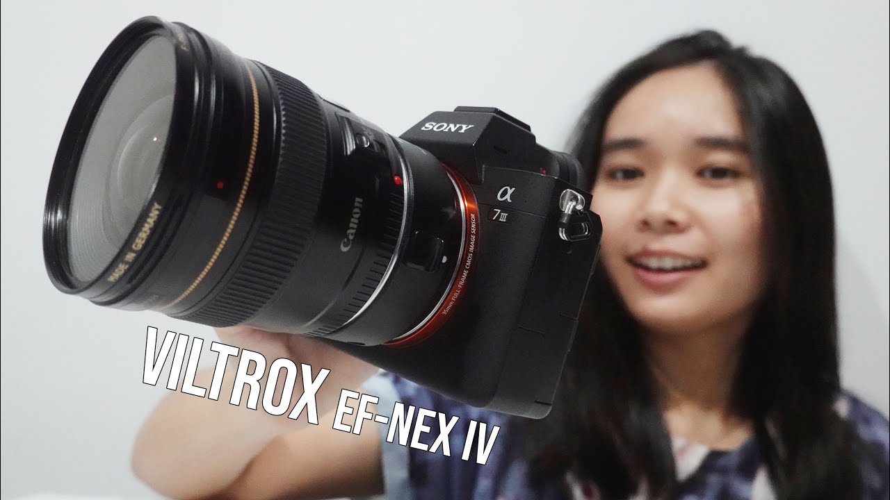 ติดเลนส์ Canon กับกล้อง Sony ด้วย "Viltrox EF-NEX IV"
