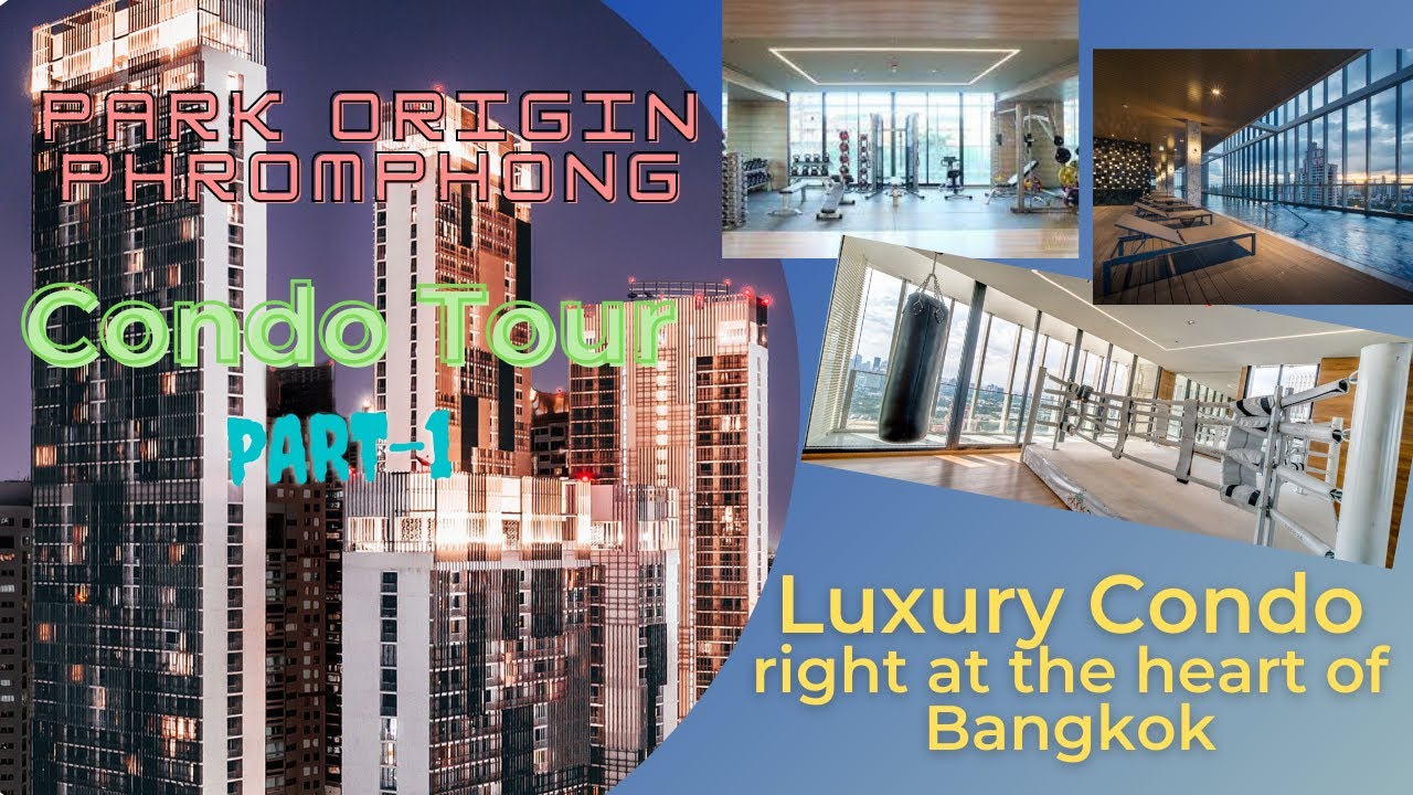 CONDO TOUR - PART 1(PARK ORIGIN PHROMPHONG - BANGKOK)
