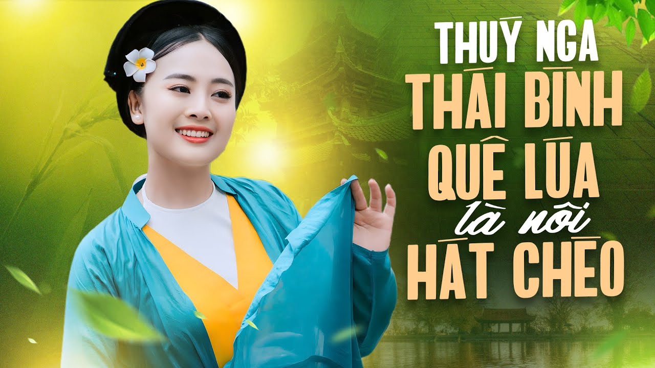 Hát Chèo  Thái Bình Quê Lúa là Nôi Hát Chèo | Cô gái Thái Bình hát chèo về quê hương hay ngây ngất