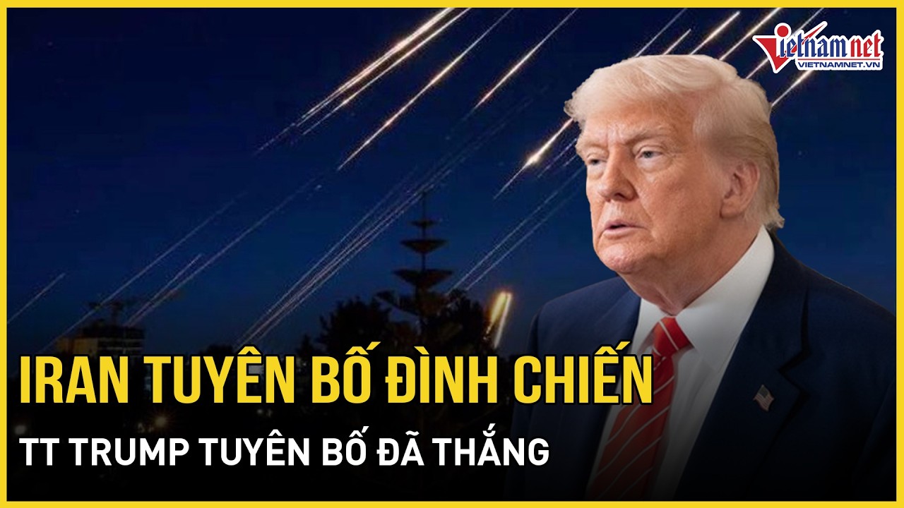 Iran tuyên bố nóng đình chiến, hơn 5.500 mục tiêu “vụn nát” dưới tay Mỹ, TT Trump tuyên bố đã thắng