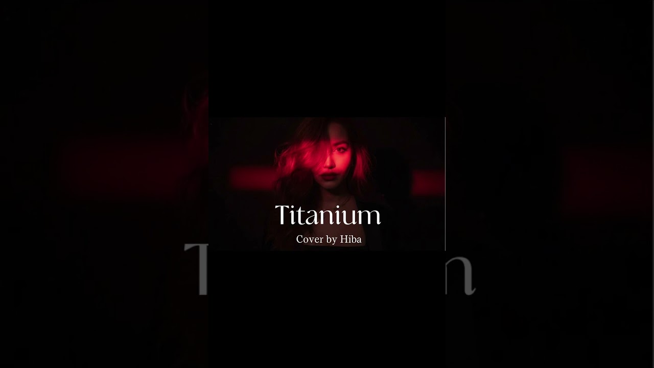Titanium (Sia) / Cover By Hiba