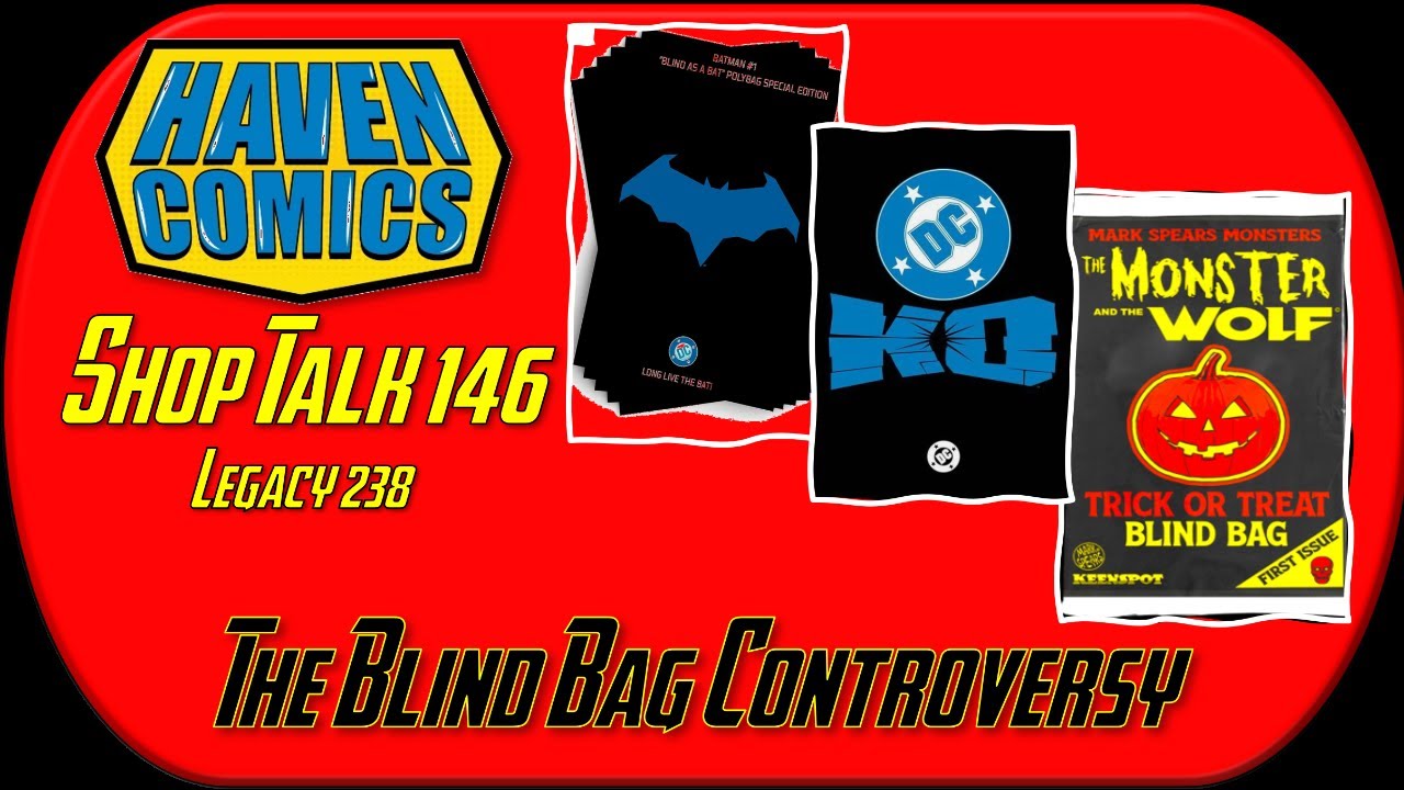 Haven Comics: Shop Talk #146 (Legacy #238) - The Blind Bag Controversy