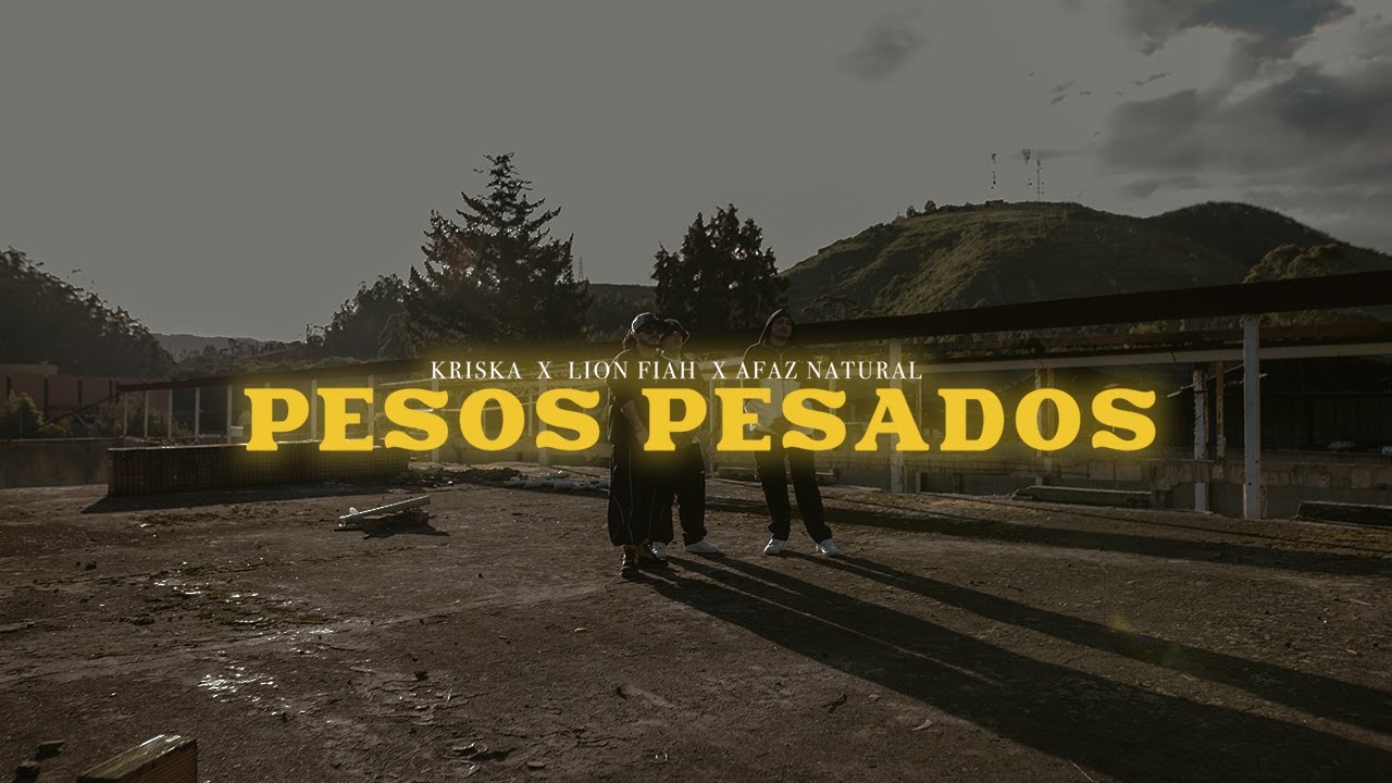 Kriska - Pesos Pesados Feat @AfazNaturalOficial @LionFiah