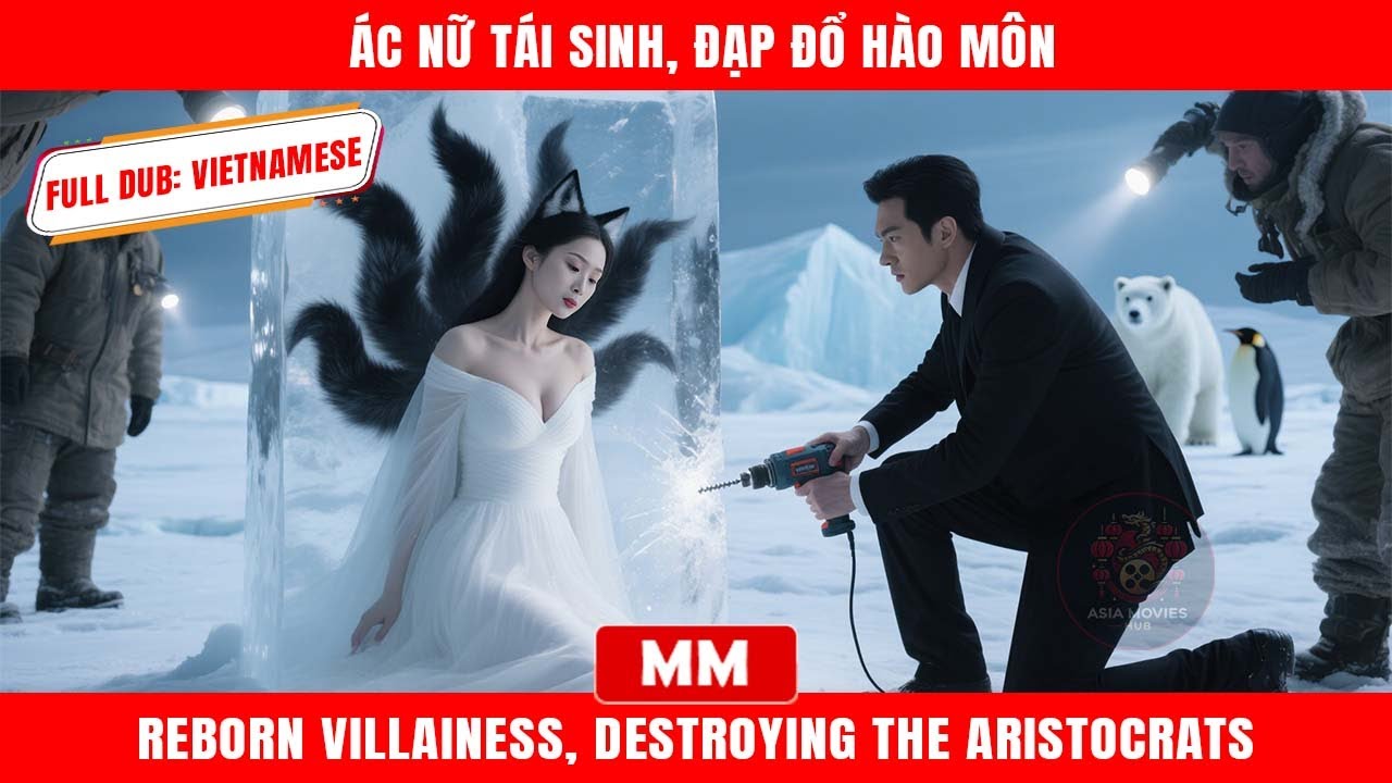 &Aacute;c Nữ T&aacute;i Sinh, Đạp Đổ H&agrave;o M&ocirc;n | Si&ecirc;u Phẩm Tổng T&agrave;i H&agrave;nh Động | Thuyết Minh | Phim Ch&acirc;u &Aacute;