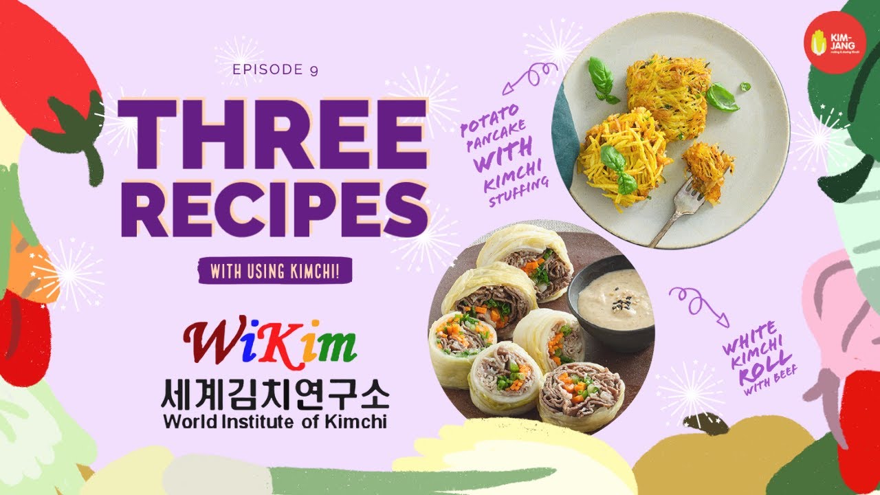 EP 9. Three Recipes from WIKIM (World Institute of KIMchi)