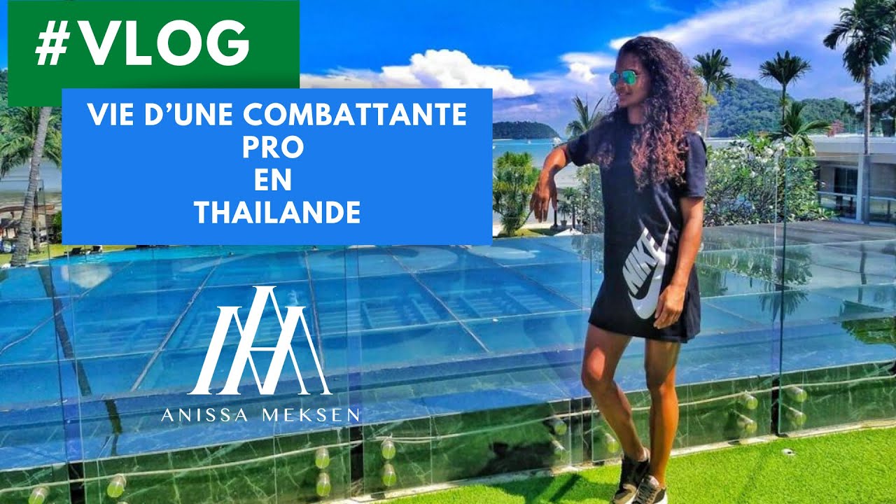 Vlog : Une journée dans la peau d’une combattante Pro en Thaïlande !