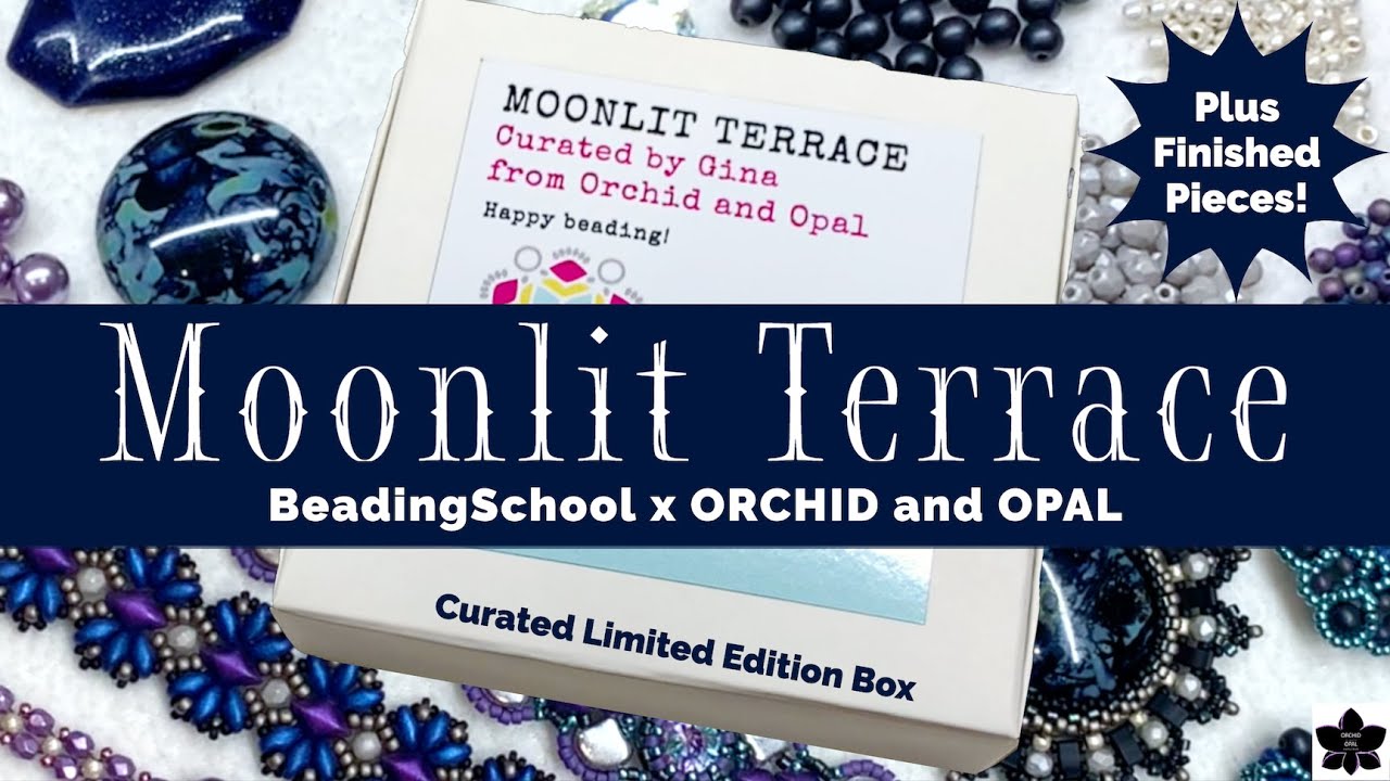 Moonlit Terrace Limited Ed. Curated Box! Orchid and Opal x BeadingSchool