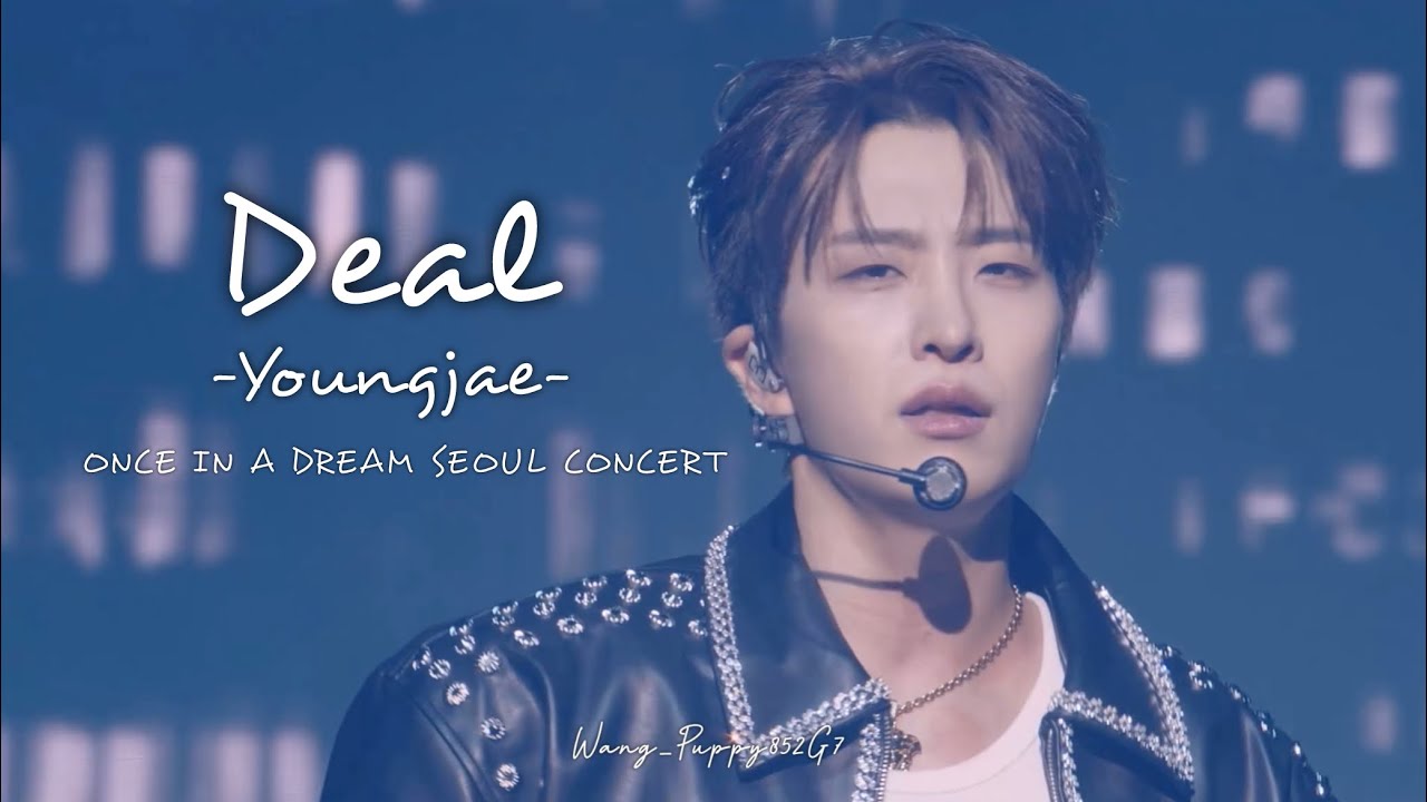 [Live] Deal - #Youngjae #GOT7 [ONCE IN A DREAM In Seoul Concert]