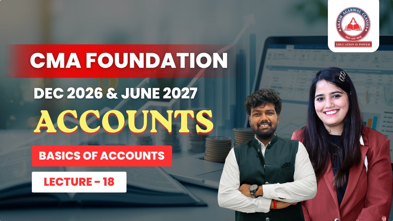 CMA Foundation Free Lectures | Accounts Basics Lec 18 | June 26 & Dec 26