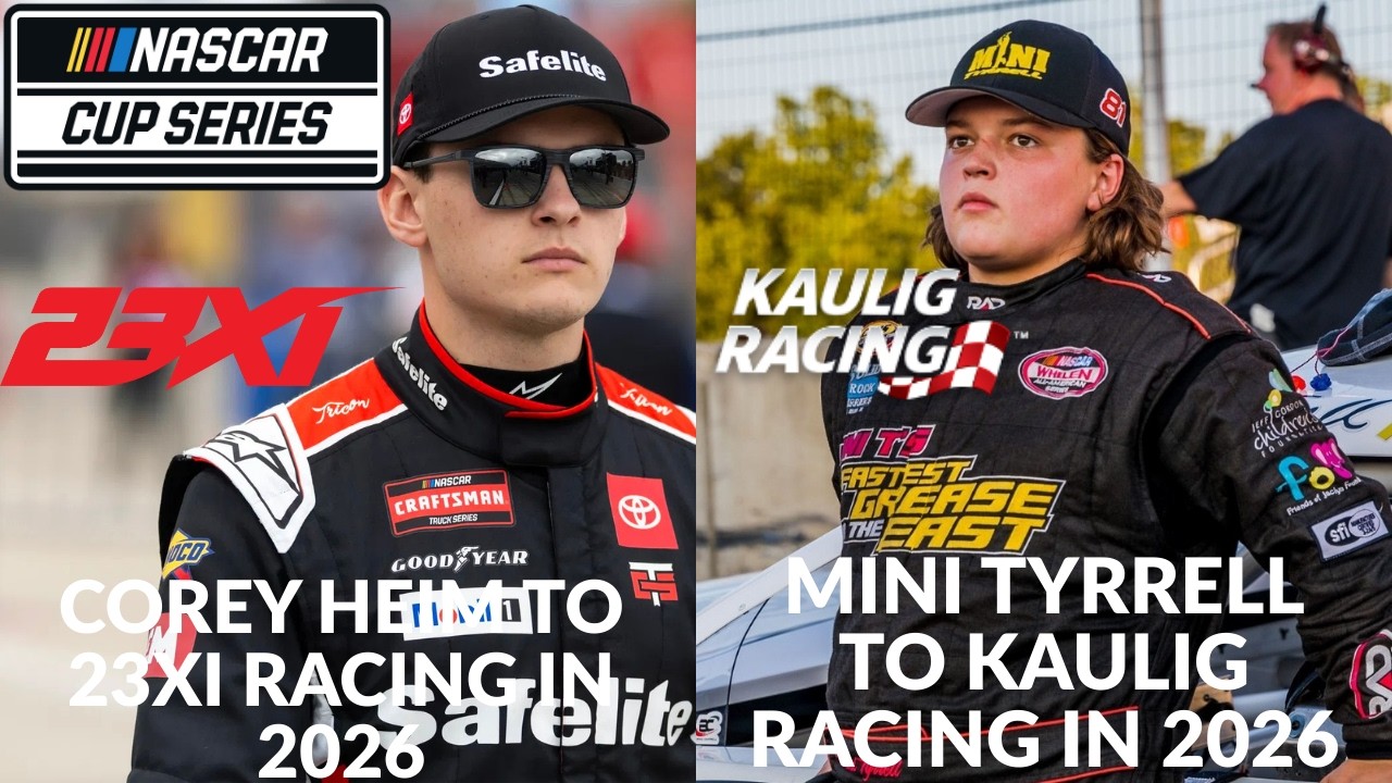 Corey Heim To 23XI Racing In 2026 | Mini Tyrrell To Kaulig Racing In 2026
