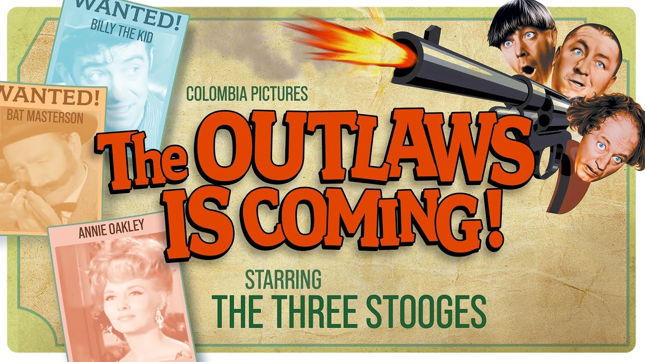 THE THREE STOOGES: The Outlaws Is Coming