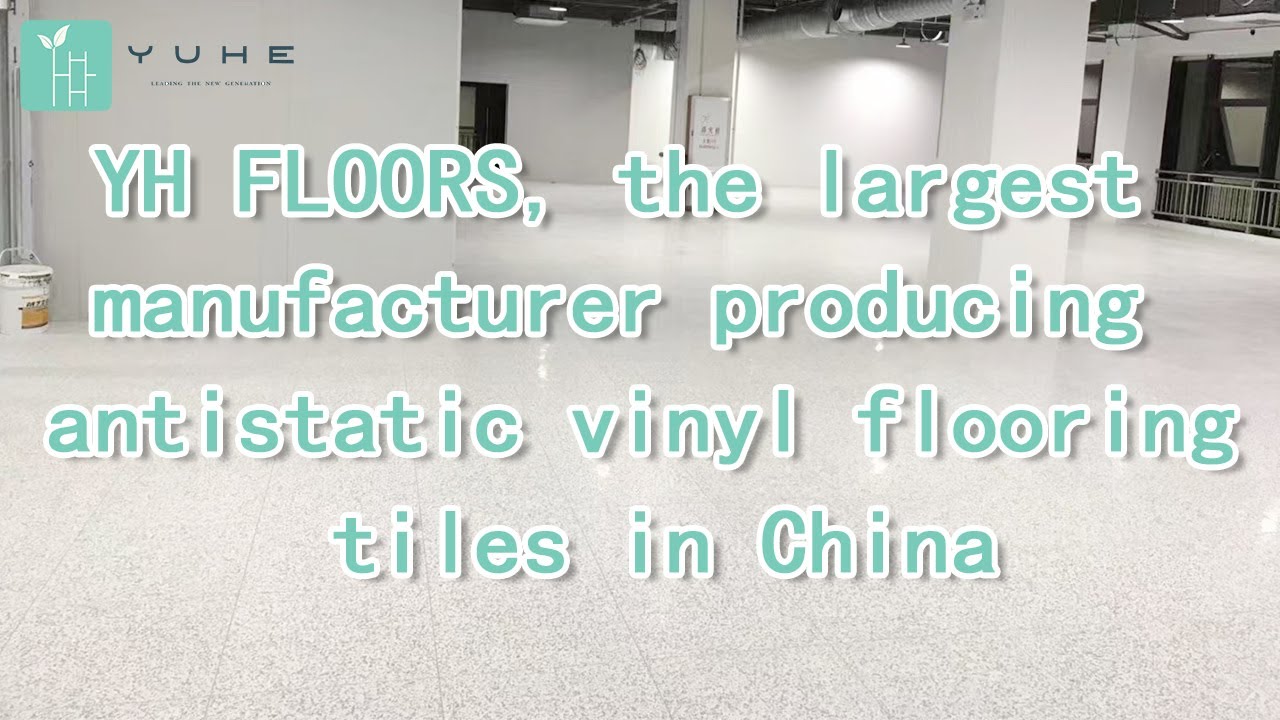 YH FLOORS, the largest manufacturer producing anti-static vinyl flooring tiles in China