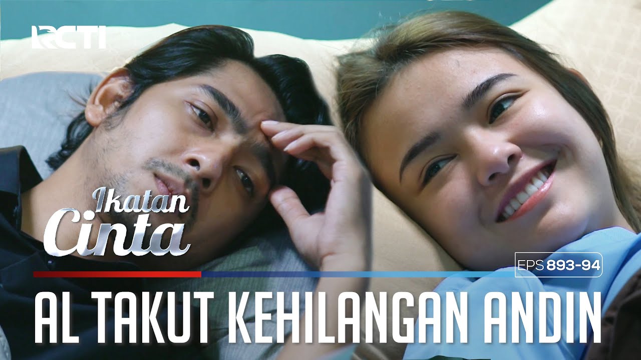 Gangsi!! AL Takut Kehilangan Andin | IKATAN CINTA | EPS.893-894 (4/4)