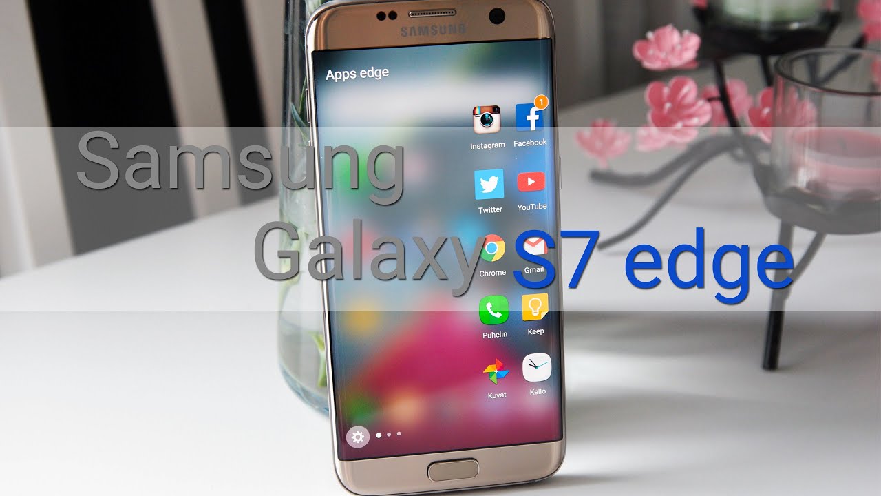 Arvostelu: Samsung Galaxy S7 edge