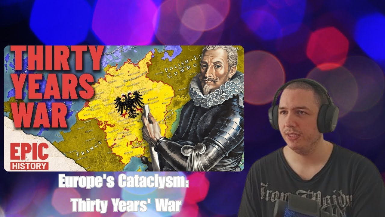 Frenchman Reacts To Europe's Cataclysm: Thirty Years' War - Epic History
