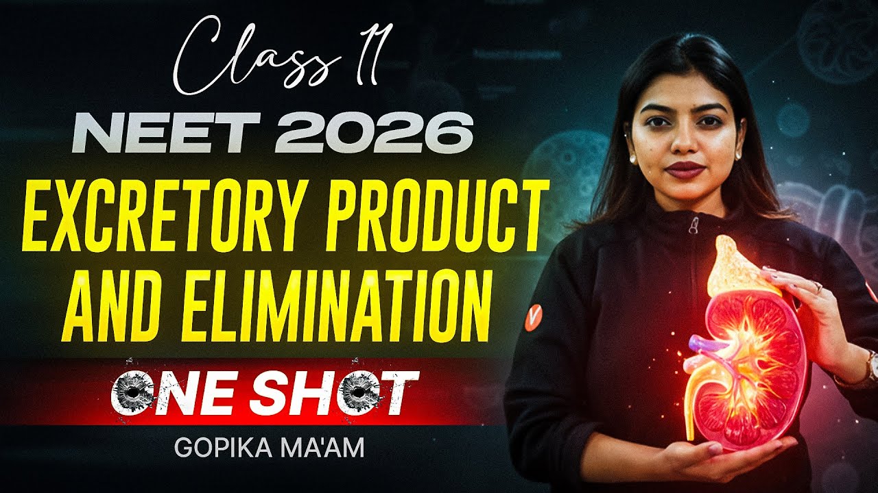 Excretory product & Elimination | One Shot | Class 11 | NEET 2026 | Gopika Ma'am