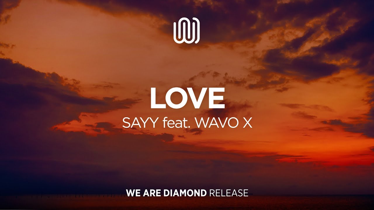 SAYY - LOVE (feat. WAVO X)