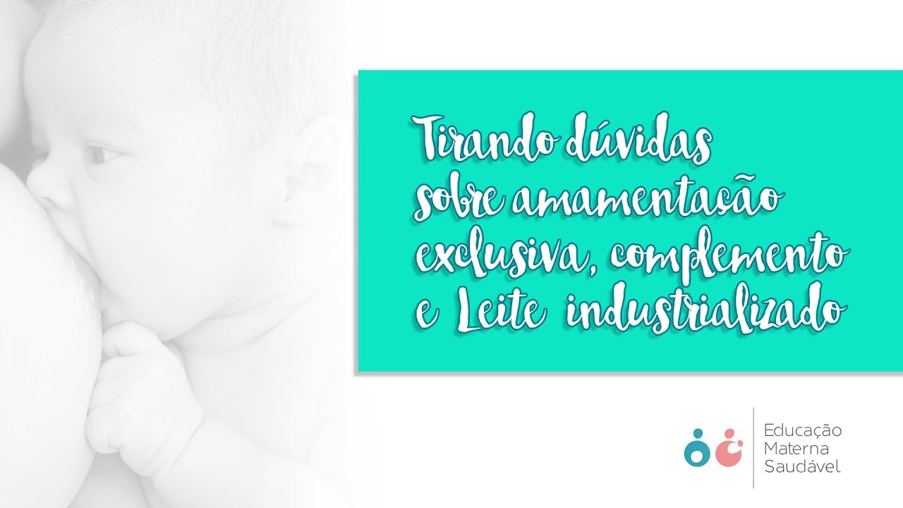 Tirando d&uacute;vidas sobre amamenta&ccedil;&atilde;o exclusiva, complemento e Leite industrializado.