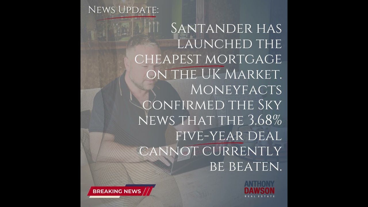Market Update: Santander has launched the cheapest mortgage on the UK Market.