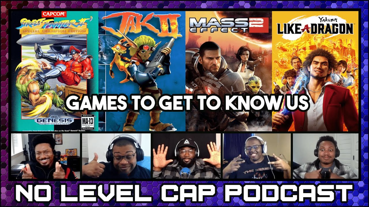 10 Games to Get to Know Us | No Level Cap Podcast #169