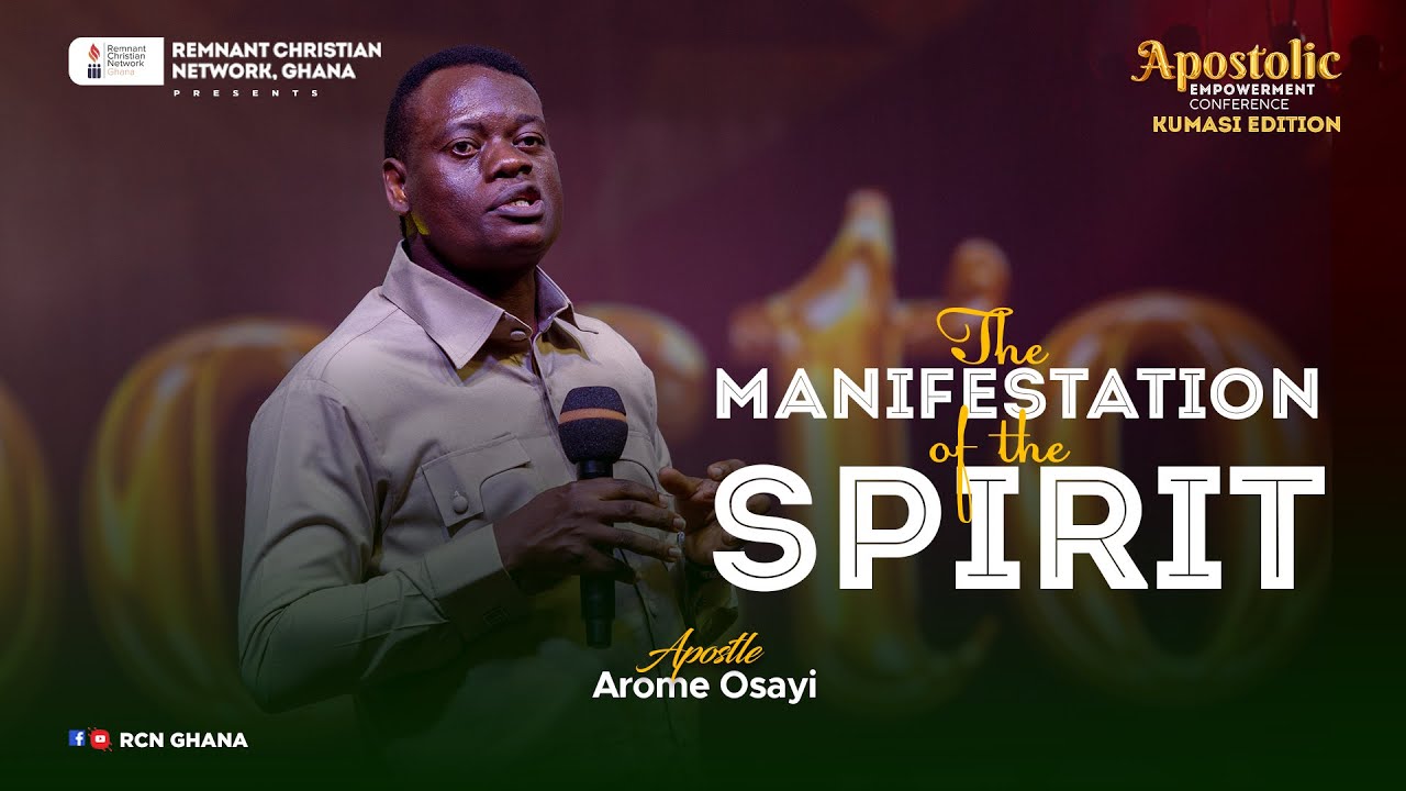 The Manifestation of the Spirit - @ApostleAromeOsayi