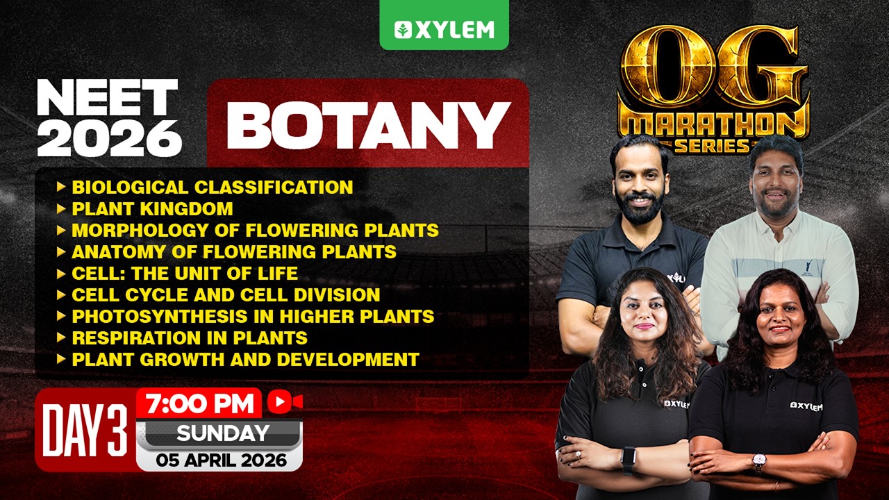NEET 2026 OG Marathon Series - Day 3 | Botany | Xylem NEET