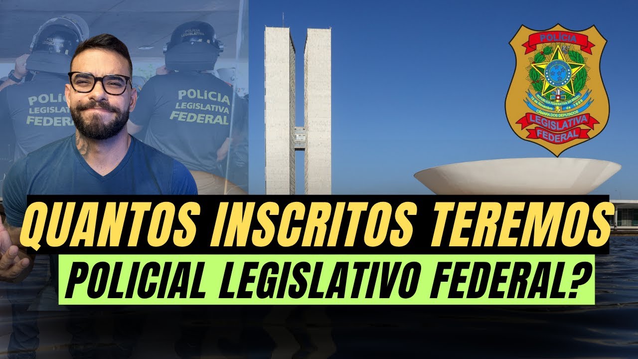Polícia Legislativa Federal - Quantos inscritos podemos ter no Concurso da Câmara? (PLF)