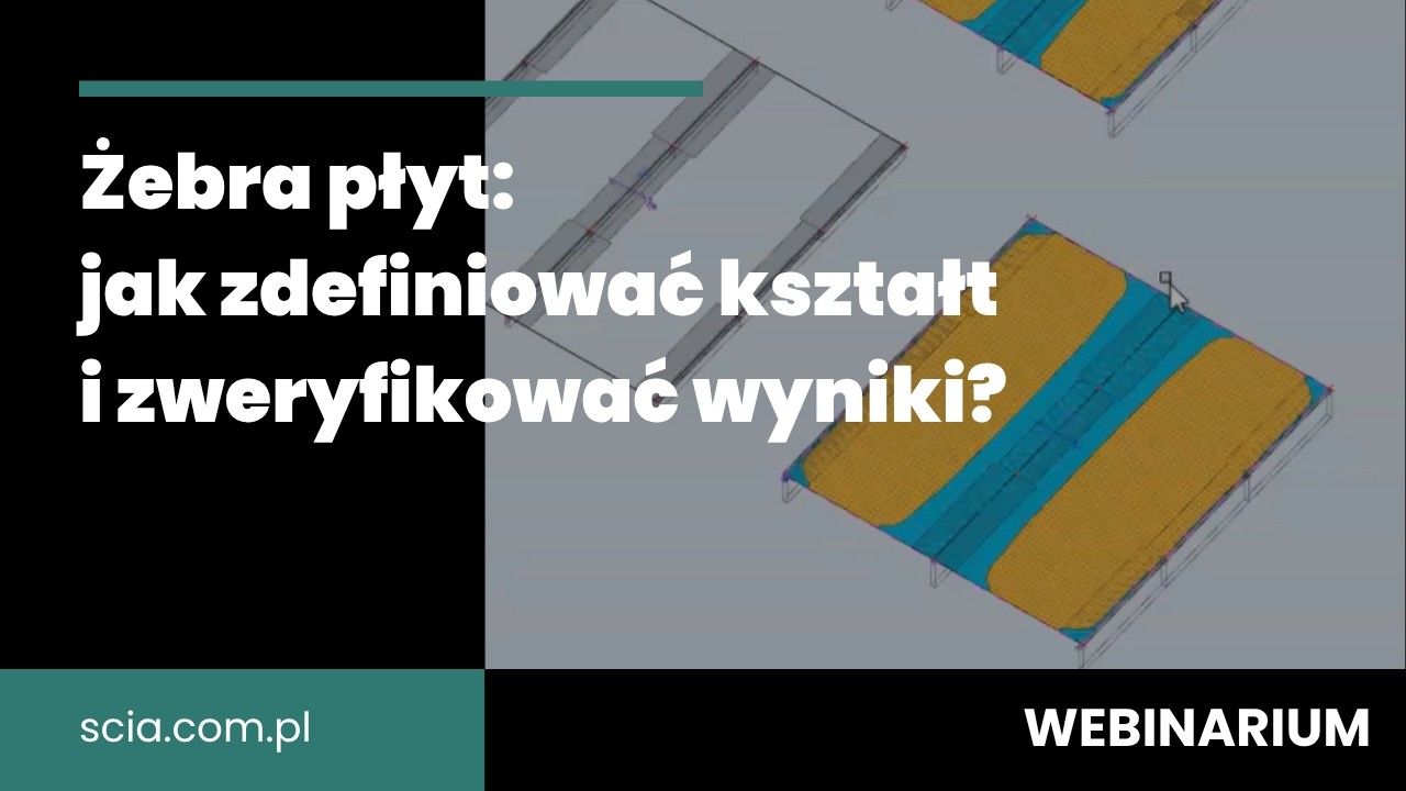 Webinarium: Żebra płyt: jak zdefiniować kształt i zweryfikować wyniki?