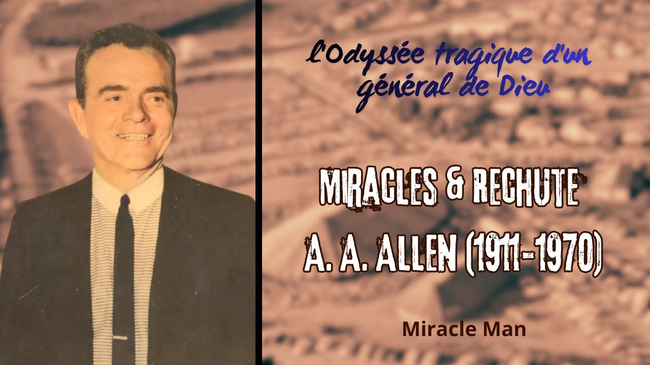 A. A. Allen : Miracles Valley, Miracle Man, Rechute Fatale (Alcool)