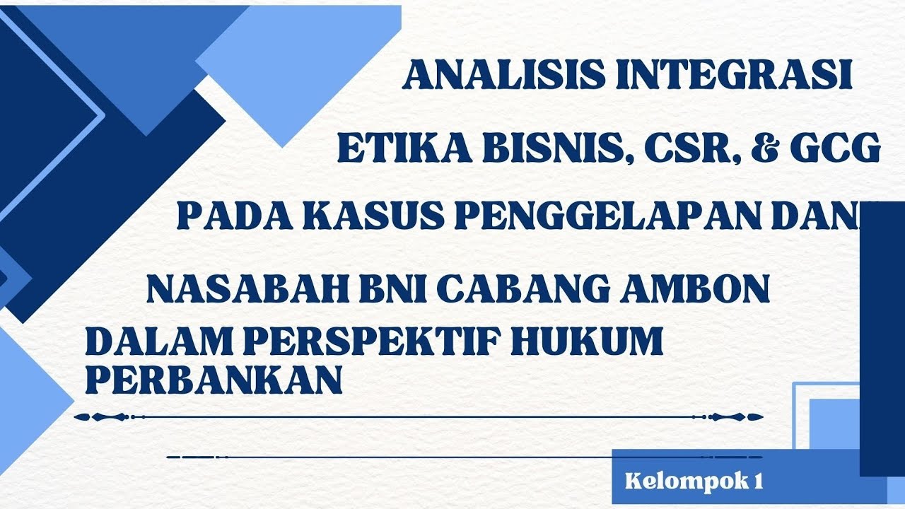Etika Bisnis & CSR_UNITA_Ekonomi_Analisis Integrasi Etika Bisnis, CSR, & GCG_Kasus Penggelapan Dana