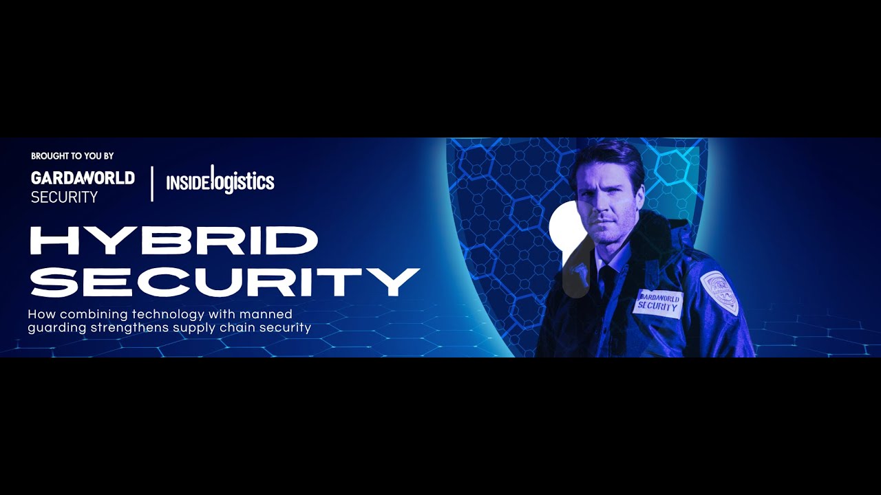 Inside Logistics Webinar: Hybrid Security by GardaWorld