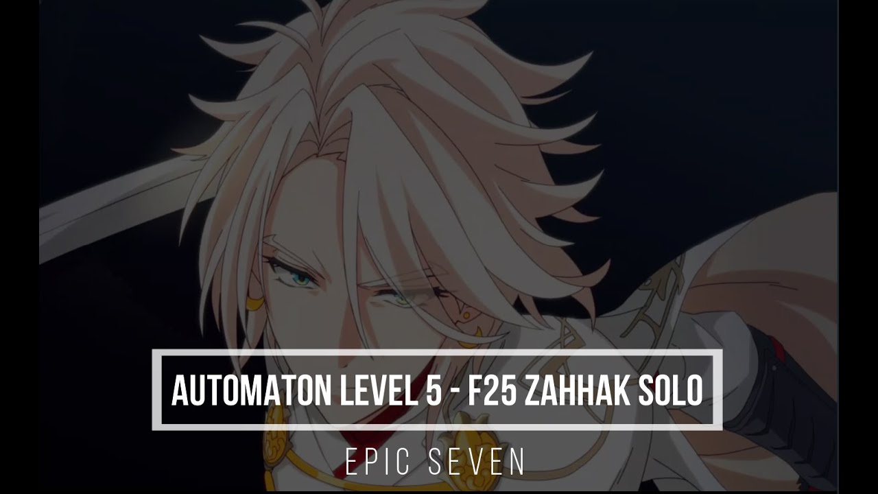 [Epic Seven] Automaton Tower Level 5 - F25 Zahhak Solo