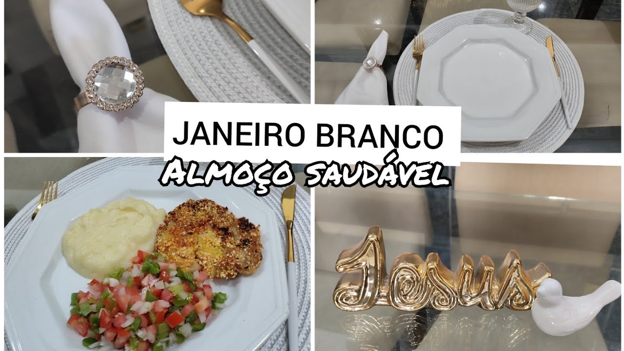 MESA POSTA JANEIRO BRANCO 🤍 | ALMOÇO SAUDÁVEL + DESAFIO DO GRUPO DA MARY 