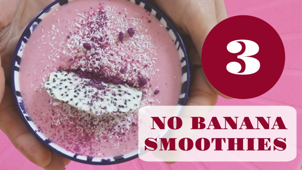 3 NO BANANA SMOOTHIE BOWLS (PLANT BASED)| DR DRAY
