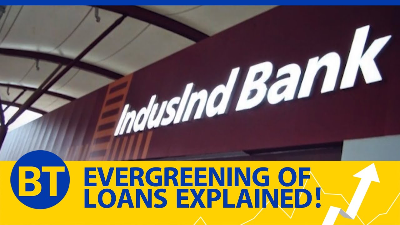 IndusInd Bank Issue: Why is Evergreening Hurting IndusInd Bank?