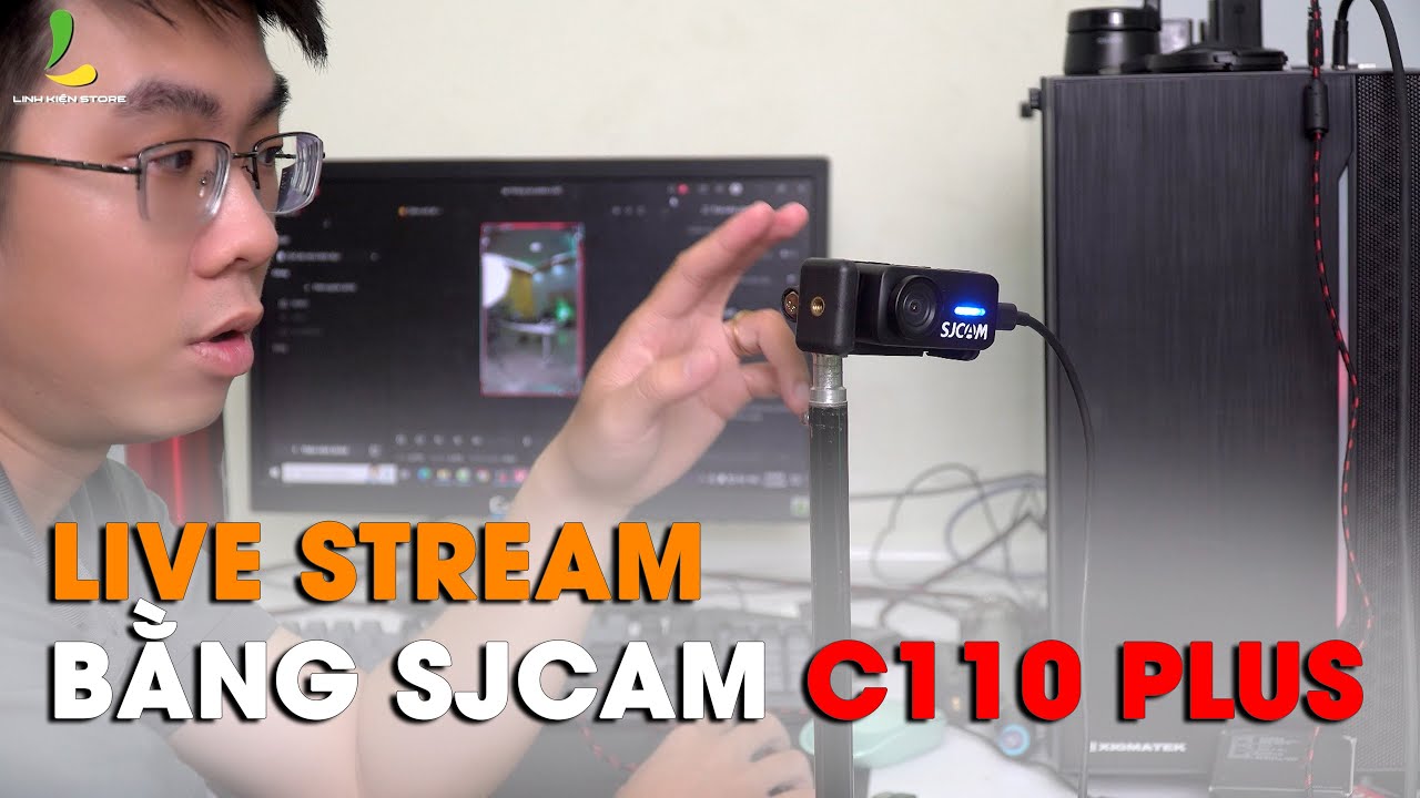 LIVE STREAM BẰNG CAMERA HÀNH TRÌNH SJCAM C110 PLUS !!!