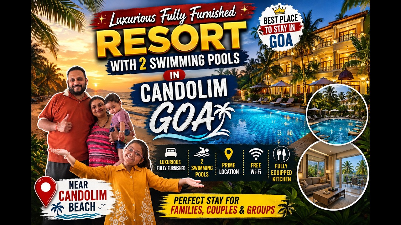 Best Place To Stay In Goa | Luxurious Fully Furnished Resort With 2 Swimming pools In Candolim GOA