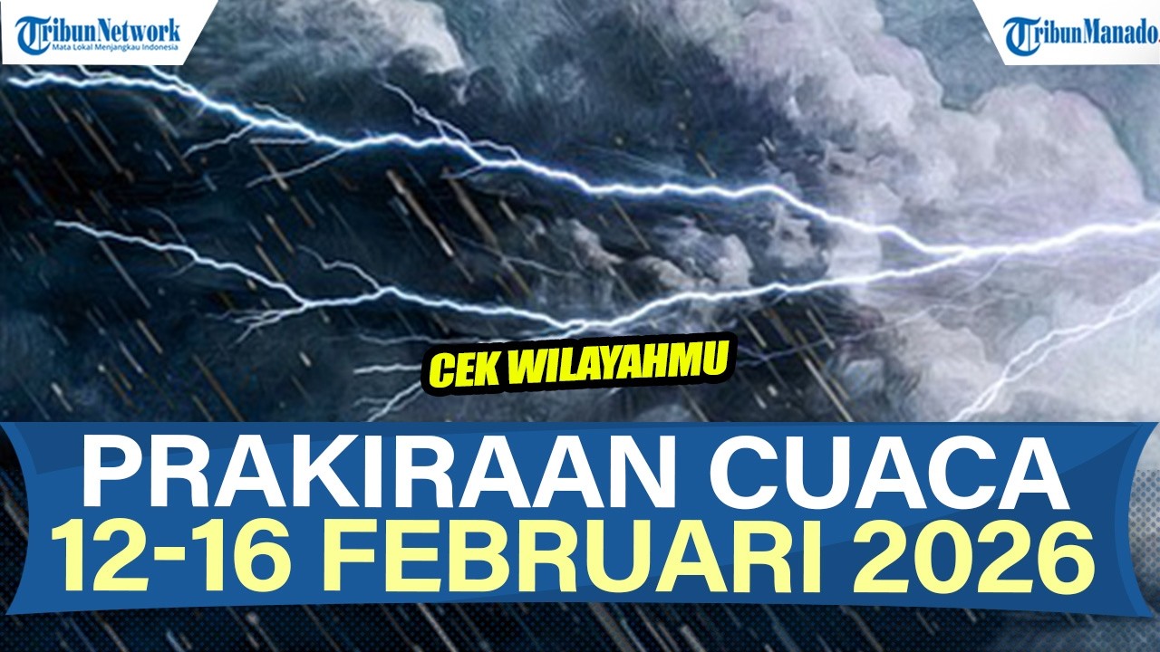 SIAGA 11-16 FEBRUARI 2026! BMKG BERI PERINGATAN DINI DI SEJUMLAH WILAYAH INDONESIA