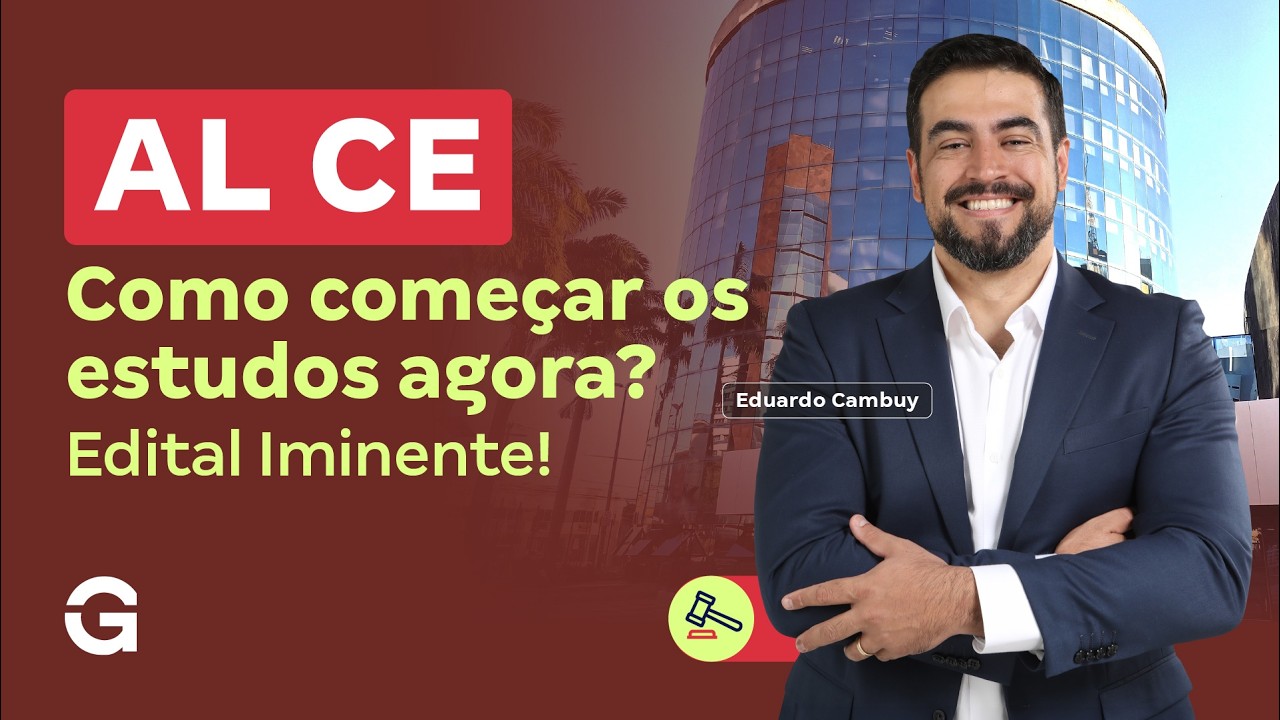 Concurso AL CE | Como come&ccedil;ar os estudos agora? Edital Iminente!